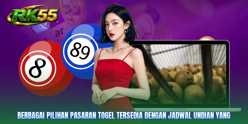Berbagai pilihan pasaran Togel tersedia dengan jadwal undian yang