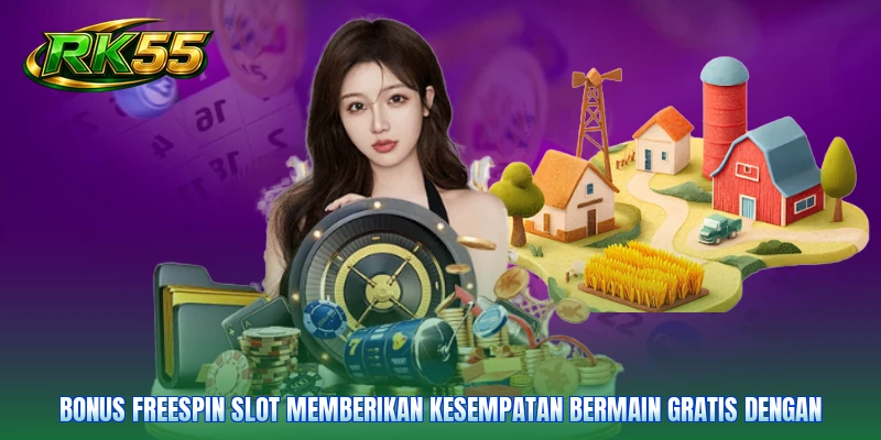 Bonus Freespin Slot memberikan kesempatan bermain gratis dengan
